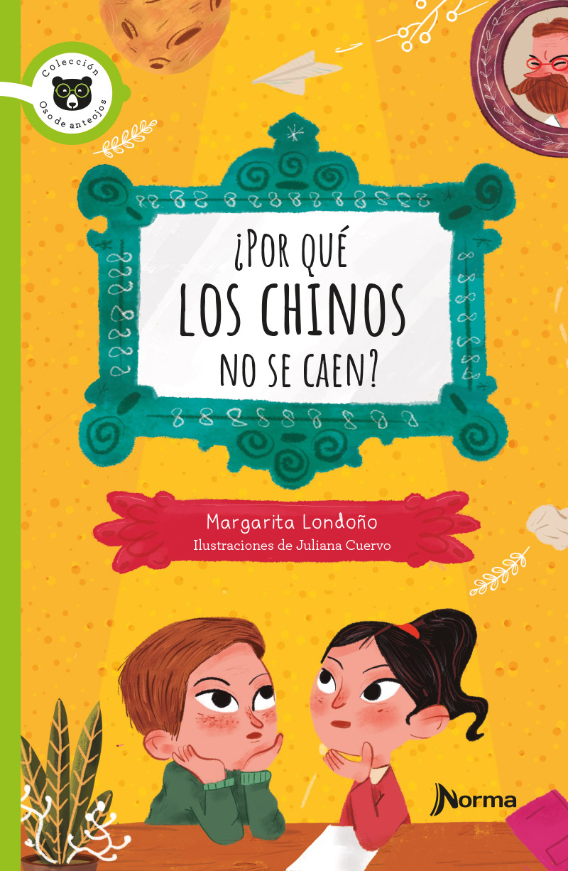 Literatura Infantil y Juvenil: POR QUE LOS CHINOS NO SE CAEN , Margarita  Londoño, Oso de anteojos