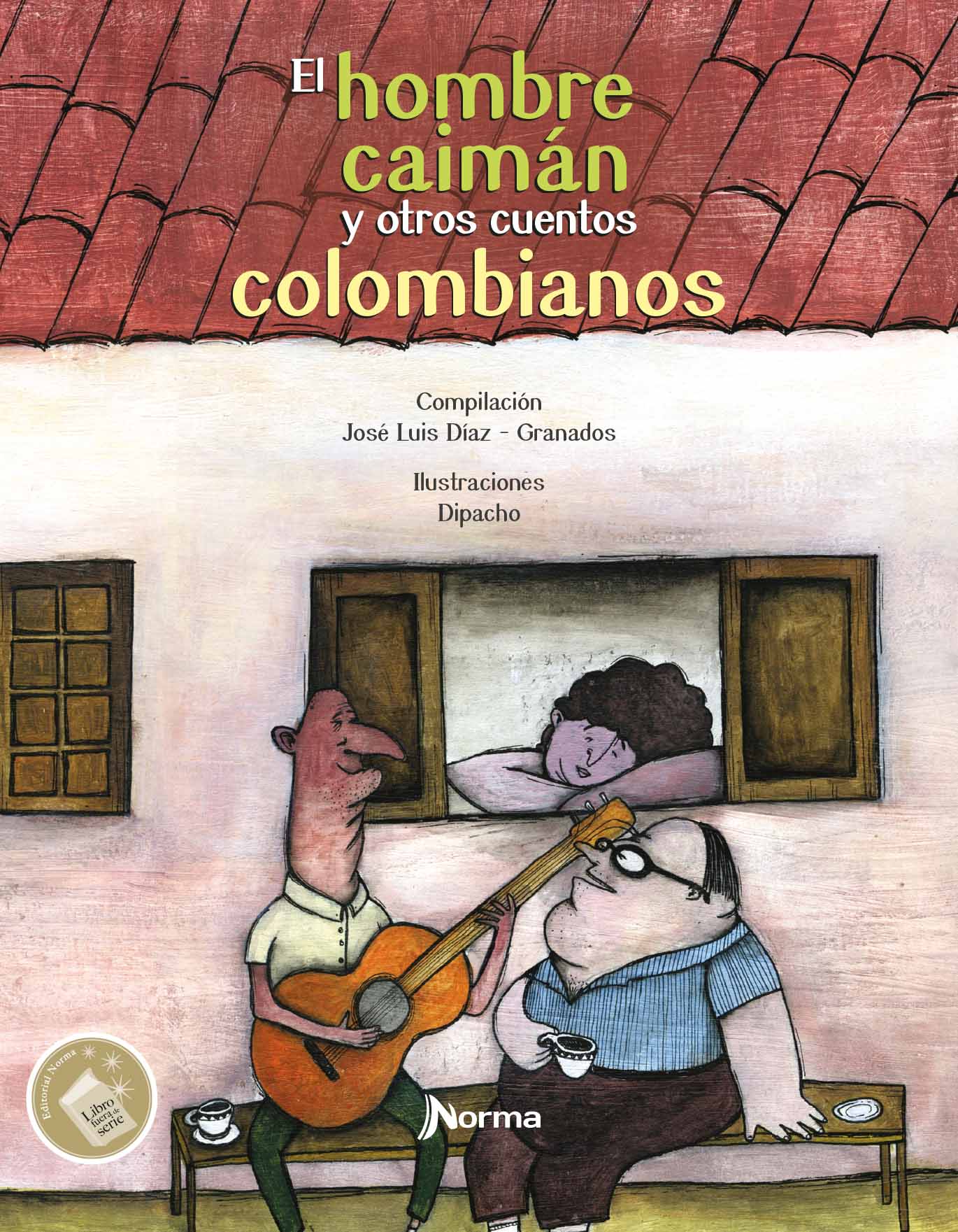 Literatura Infantil y Juvenil: El hombre caimán y otros cuentos  colombianos, José Luis Díaz Granados, Fuera de Serie